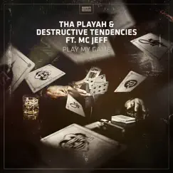 Play My Game (feat. MC Jeff) - Single by Tha Playah & Destructive Tendencies album reviews, ratings, credits