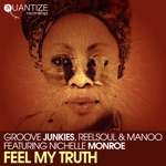 Groove Junkies, Reelsoul, Manoo & DJ Spen - Feel My Truth (feat. Nichelle Monroe)