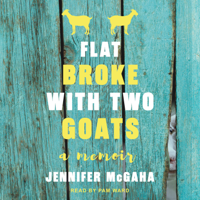 Jennifer McGaha - Flat Broke with Two Goats: A Memoir artwork