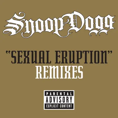Sexual Eruption (Remixes) - EP - Snoop Dogg