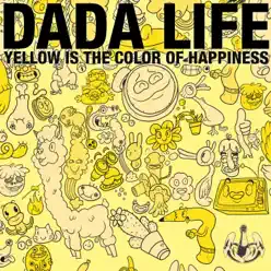 Yellow Is the Colour of Happiness - Single - Dada Life Yellow Is the Colour of Happiness - Single - Dada Life