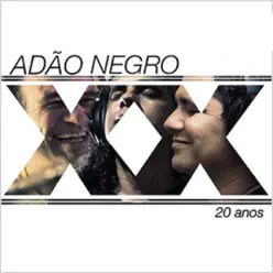 20 Anos - Adão Negro