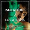 Isolations / Locations - EP, 2017