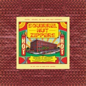 Squirrel Nut Zippers - Got My Own Thing Now