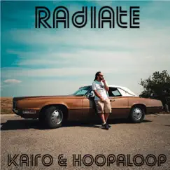 Radiate - Single by Kairo & Hoopaloop album reviews, ratings, credits