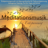 Meditationsmusik für Entspannung: Entspannungsmusik mit Naturgeräusche für Tiefenentspannung, Autogenes Training, Tai Chi, Yoga und Schlaf - Melina Thierse