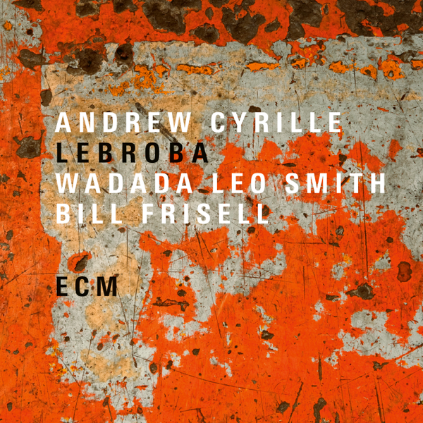 Image result for Andrew Cyrille, Ishmael Wadada Leo Smith & Bill Frisell - Lebroba