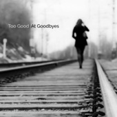 Too Good at Goodbyes artwork