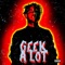 Geek a Lot - Smokepurpp lyrics