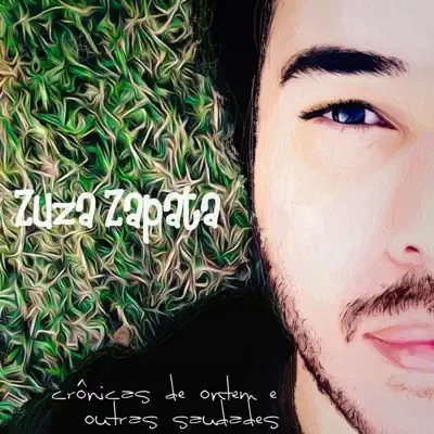 Crônicas de Ontem e Outras Saudades - Zuza Zapata
