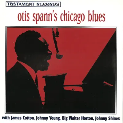 Otis Spann's Chicago Blues (with James Cotton, Johnny Young, Big Walter Horton & Johnny Shines) - Otis Spann