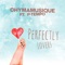 Perfectly Lovers (feat. P Tempo) - Chymamusique lyrics