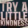 Try a Little Kindness - Single album lyrics, reviews, download