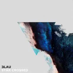 Star Crossed - Single - 3LAU