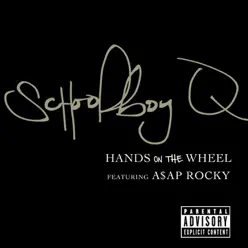 Hands On The Wheel (feat. A$AP Rocky) - Single - Schoolboy Q