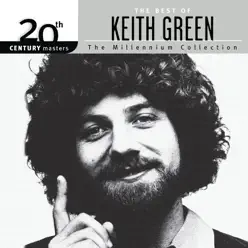 20th Century Masters - The Millennium Collection: The Best of Keith Green - Keith Green