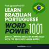Learn Brazilian Portuguese - Word Power 1001: Beginner Portuguese #4 (Unabridged) - Innovative Language Learning