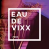 EAU DE VIXX, 2018