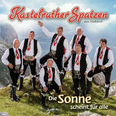 Die Sonne scheint für alle - Kastelruther Spatzen