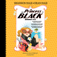 Shannon Hale & Dean Hale - The Princess in Black, Books 4-6: The Princess in Black Takes a Vacation; The Princess in Black and the Mysterious Playdate; The Princess in Black and the Science Fair Scare (Unabridged) artwork