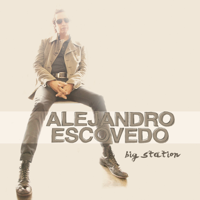 Alejandro Escovedo - Big Station artwork