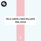 Felix Jaehn x Mike Williams - Feel Good