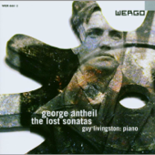 George Antheil: The Lost Sonatas - Guy Livingston