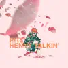 Henny Talkin' - Single album lyrics, reviews, download