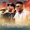 Felipe Araújo - Atrasadinha