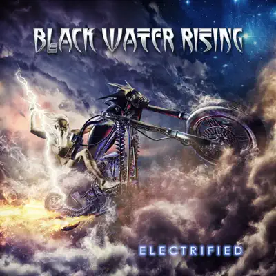 Electrified - Black Water Rising
