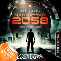 Dan Adams - Manhattan 2058, Folge 6: Lockdown (Ungekürzt) artwork