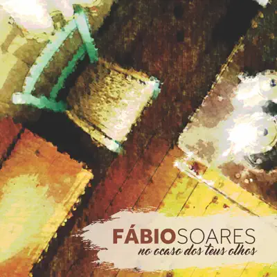 No Ocaso dos Teus Olhos - Fabio Soares