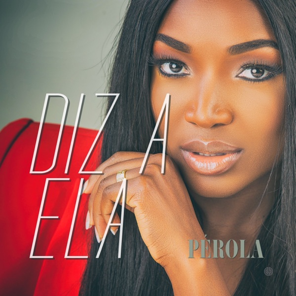 Perola - Diz a Ela