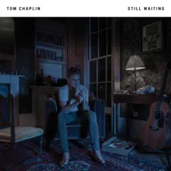 Still Waiting (Acoustic) - Single - Tom Chaplin