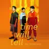Time Will Tell - Single album lyrics, reviews, download