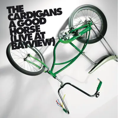 A Good Horse (Live at Bayview) - Single - The Cardigans