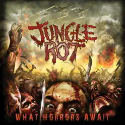 What Horrors Await (Reissue) - Jungle Rot