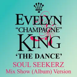 The Dance (Soul Seekerz Mix Show) - Single - Evelyn Champagne King