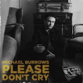 Michael Burrows - Please Don't Cry