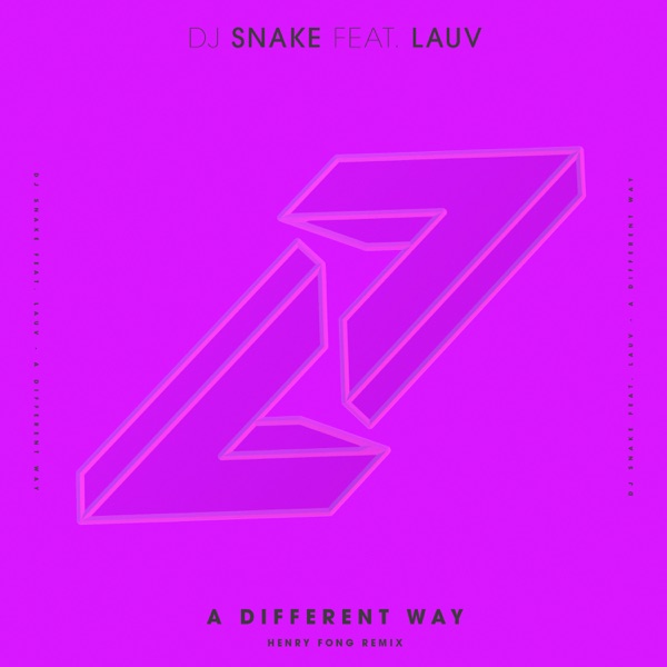 A Different Way (feat. Lauv) [Henry Fong Remix] - Single - DJ Snake