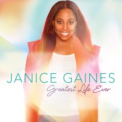 Janice Gaines - The Greatest Life Ever