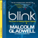 Malcolm Gladwell - Blink