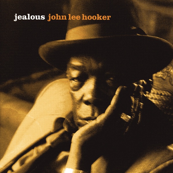 Jealous - John Lee Hooker