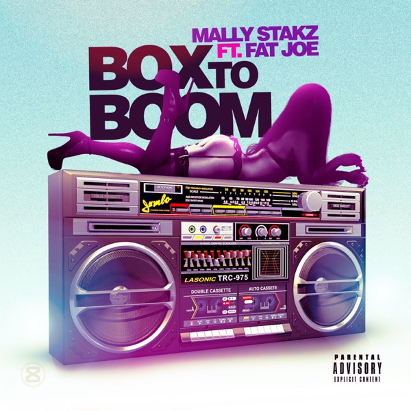 Box to Boom (feat. Fat Joe) - Single - Mally Stakz