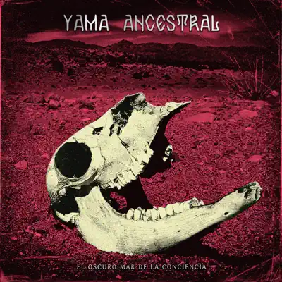 El Oscuro Mar de la Conciencia - Yama Ancestral El Oscuro Mar de la Conciencia - Yama Ancestral