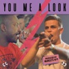 You Me a Look (feat. Mungo's Hi Fi & Charlie P) - Single