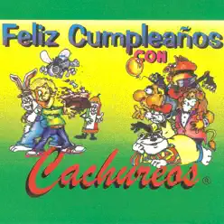 Feliz Cumpleaños Con Cachureos - Cachureos Feliz Cumpleaños Con Cachureos - Cachureos