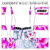 Goodbye W.G.C. Remixes - Single