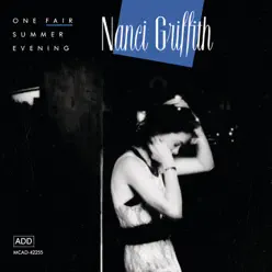 One Fair Summer Evening (Live) - Nanci Griffith