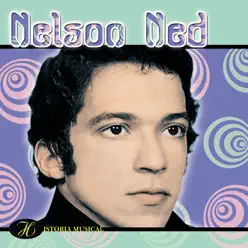 Historia Musical de Nelson Ned - Nelson Ned